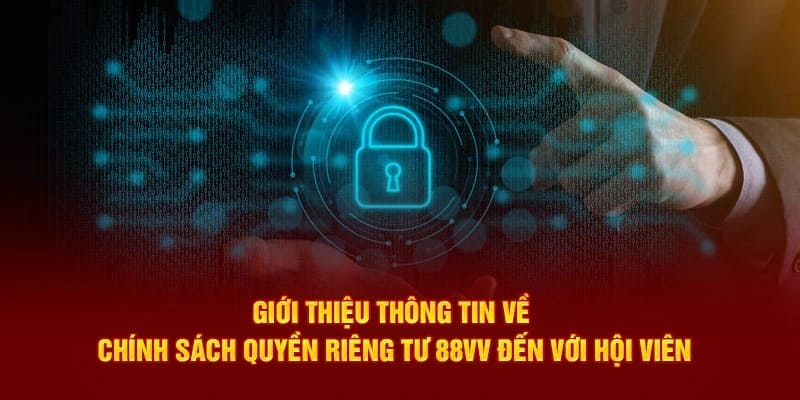 Giới thiệu quyền riêng tư tại 88VV 